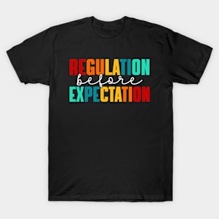 Regulation Before Expectation T-Shirt